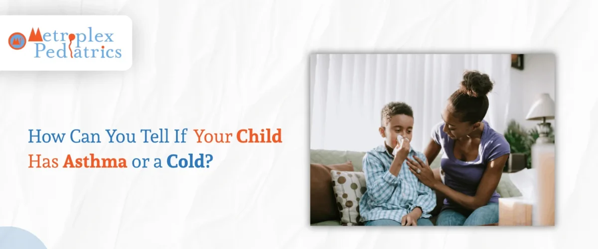 How Can You Tell If Your Child Has Asthma or a Cold?