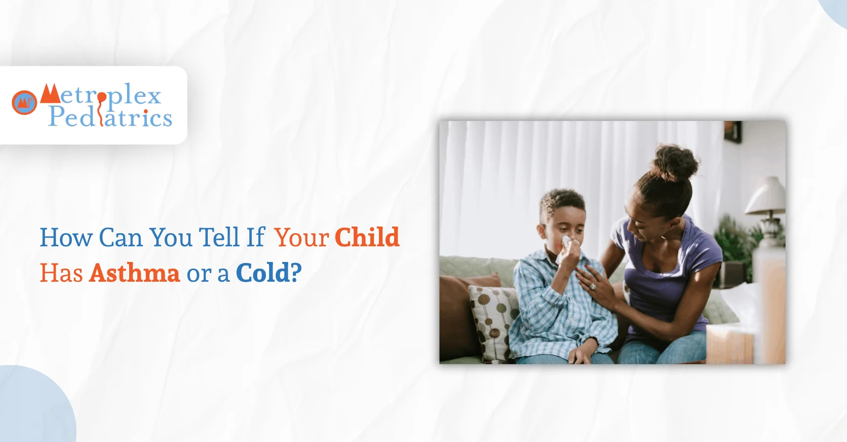 How Can You Tell If Your Child Has Asthma or a Cold?