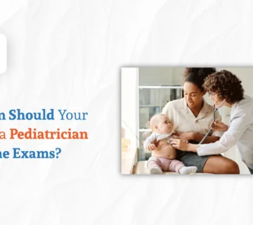 How Often Should Your Child See a Pediatrician for Routine Exams?