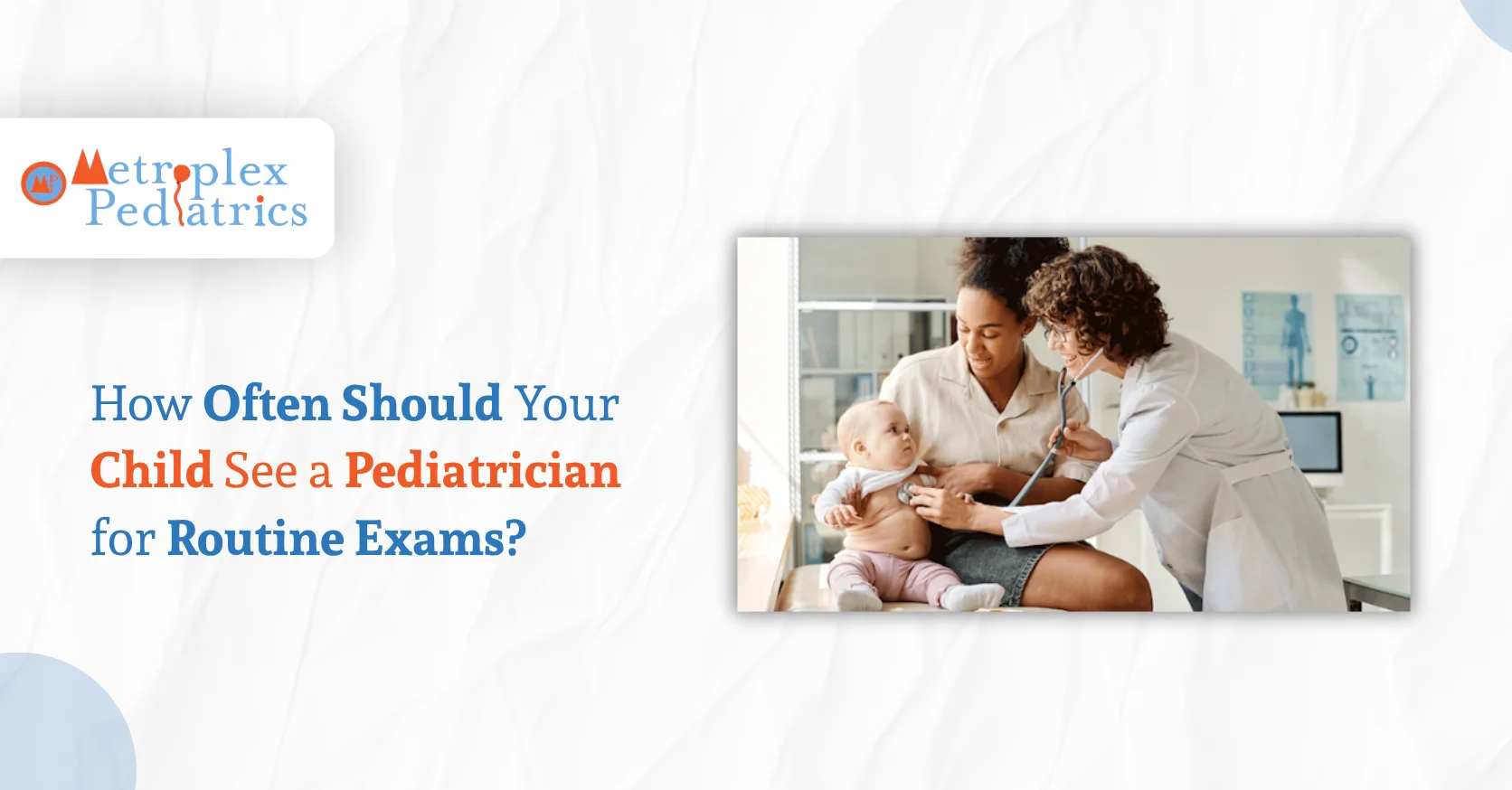 How Often Should Your Child See a Pediatrician for Routine Exams?